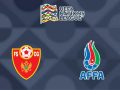 Nhận định Montenegro vs Azerbaijan 20h00, 10/10 – UEFA Nations League