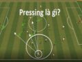 Lối đá pressing là gì? Một số loại pressing phổ biến nhất hiện nay