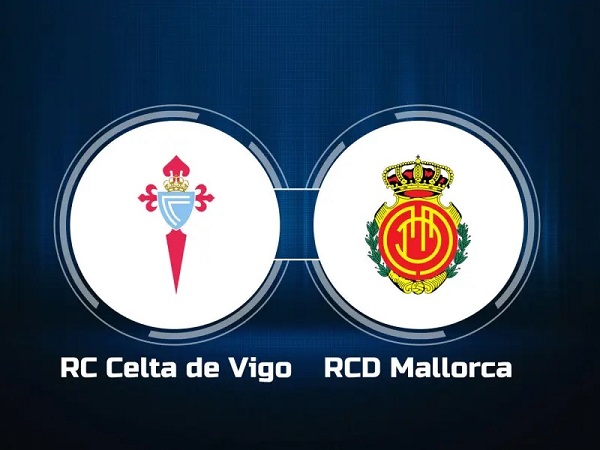 Nhận định Celta Vigo vs Mallorca – 02h00 18/04, VĐQG Tây Ban Nha