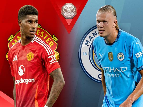 Nhận định bóng đá Man City vs MU, 21h00 ngày 10/8