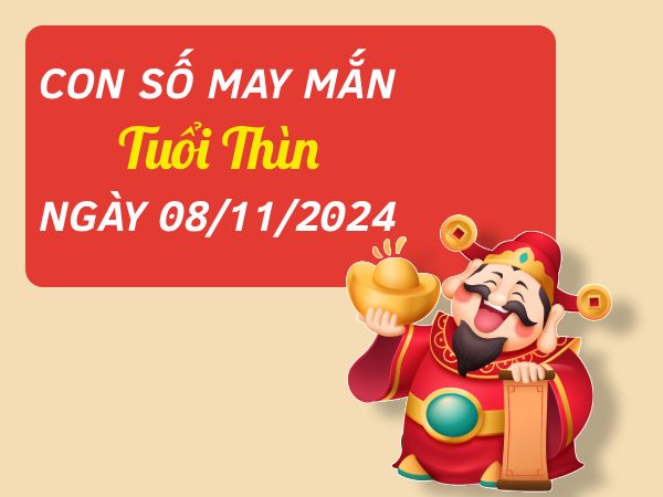 Đi tìm con số ăn lộc tuổi Thìn hôm nay ngày 8/11/2024