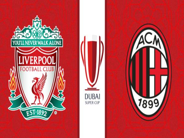Những trận giao hữu Liverpool vs AC Milan đáng chú ý