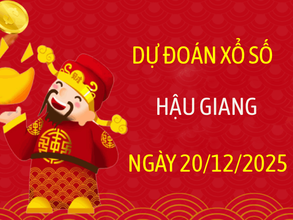 Dự đoán XSHG ngày 20/12/2025 thứ 6 hôm nay siêu chuẩn