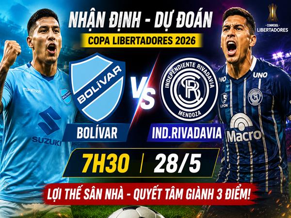 Nhận định, dự đoán Bolivar vs Ind.Rivadavia hôm nay 28/5