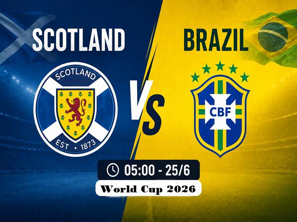Nhận định kèo Scotland vs Brazil 5h00 ngày 25/6 hôm nay