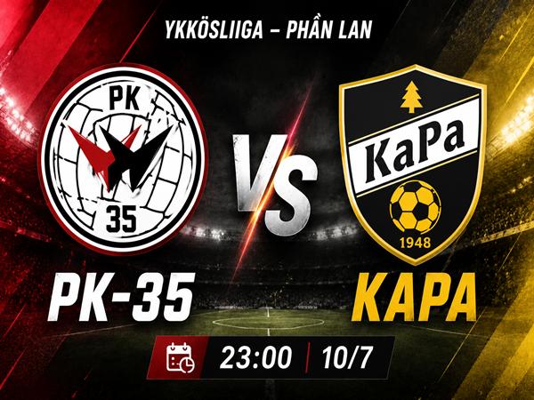 Nhận định kèo PK-35 vs KaPa đêm nay 23h00 ngày 10/7